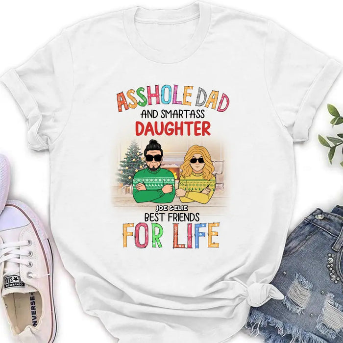 Custom Personalized Father & Daughter Shirt/ Hoodie - Christmas Gift Idea For Daughter/ Dad - Asshole Dad And Smartass Daughter Best Friends For Life