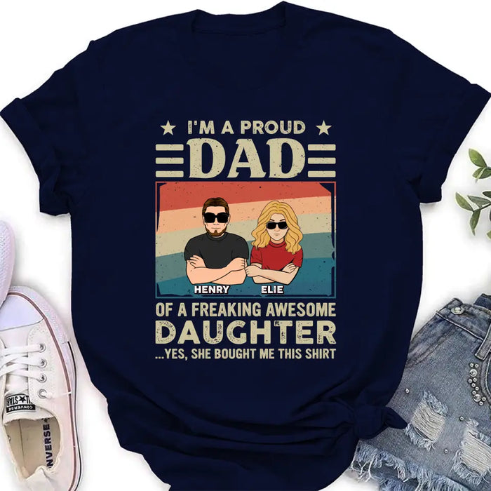 Custom Personalized Proud Dad Shirt/Hoodie - Dad With Upto 3 Kids - Father's Day Gift Idea - I'm A Proud Dad Of A Freaking Awesome Daughter