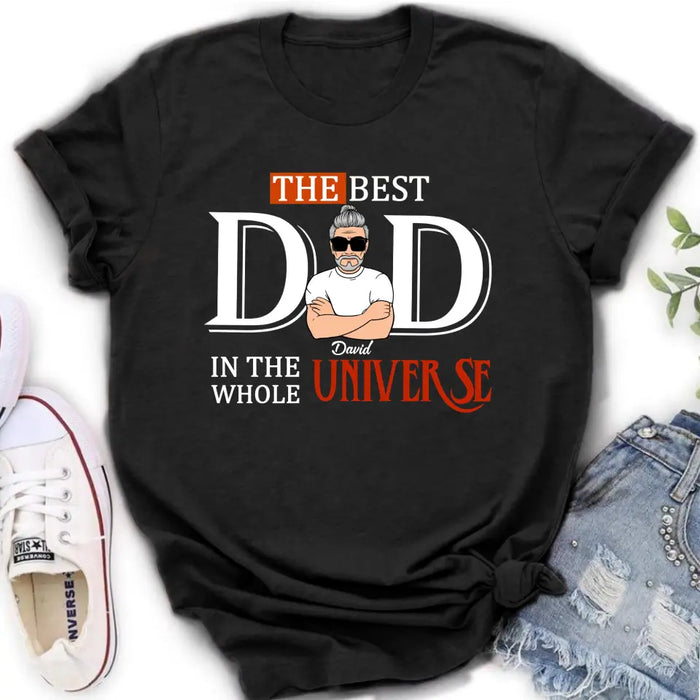 Personalized Dad Shirt/Hoodie - Father's Day Gift Idea - The Best Dad In The Whole Universe