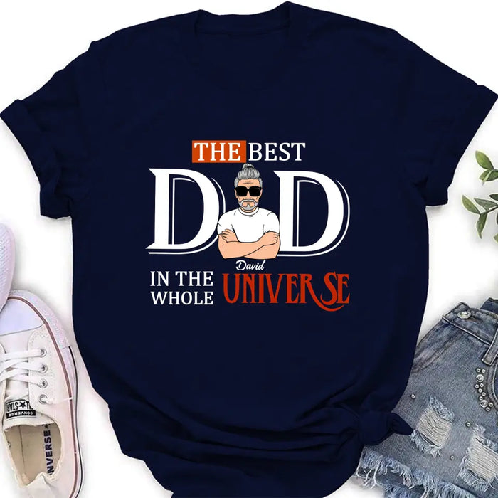 Personalized Dad Shirt/Hoodie - Father's Day Gift Idea - The Best Dad In The Whole Universe