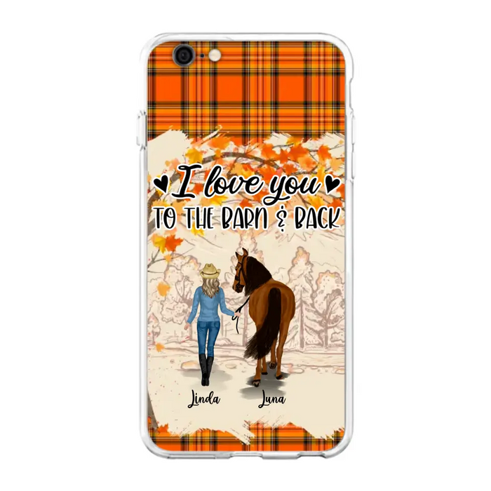 Personalized Horse Girl Phone Case - Gift Idea For Horse Lovers - Up To 6 Horses - I Love You To The Barn & Back - Cases For iPhone/Samsung