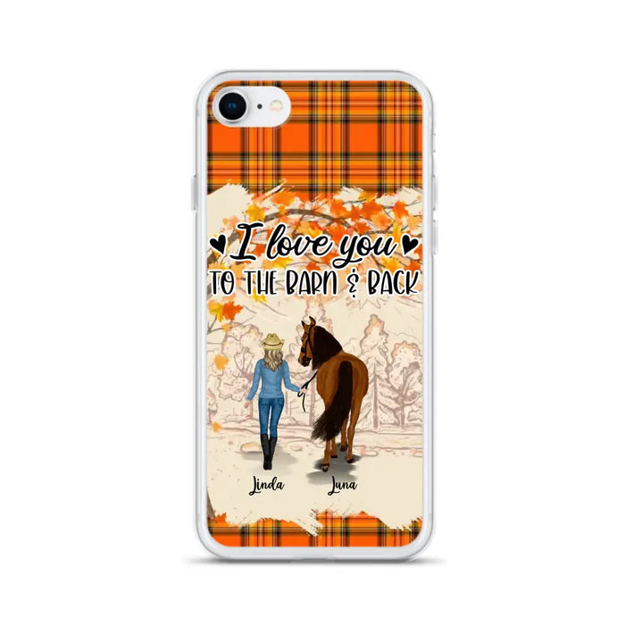 Personalized Horse Girl Phone Case - Gift Idea For Horse Lovers - Up To 6 Horses - I Love You To The Barn & Back - Cases For iPhone/Samsung