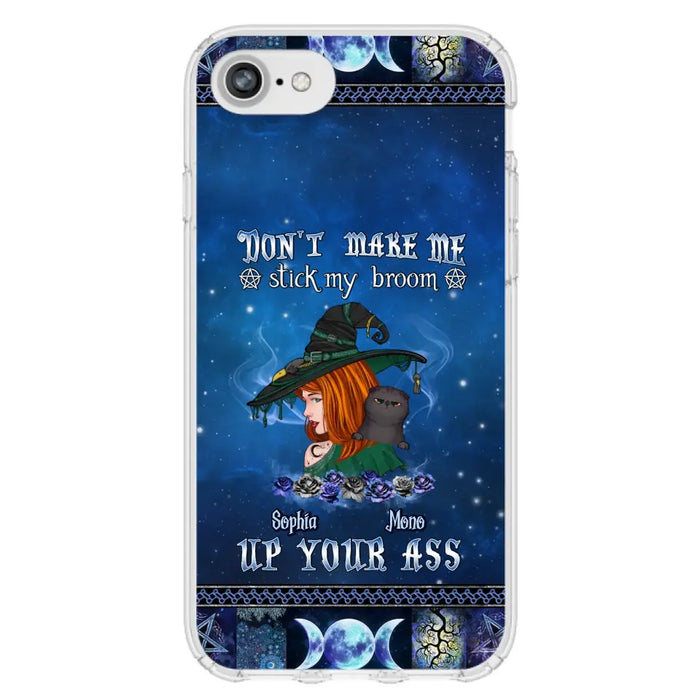 Personalized Witch Phone Case - Gift Idea For Witch Lover/ Halloween - Don't Make Me Stick My Broom Up Your Ass - Case For iPhone/Samsung