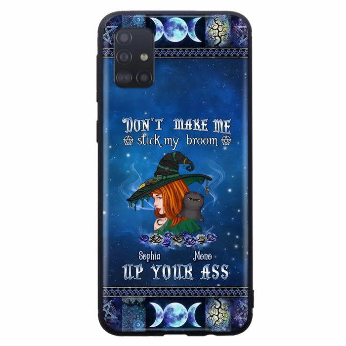 Personalized Witch Phone Case - Gift Idea For Witch Lover/ Halloween - Don't Make Me Stick My Broom Up Your Ass - Case For iPhone/Samsung