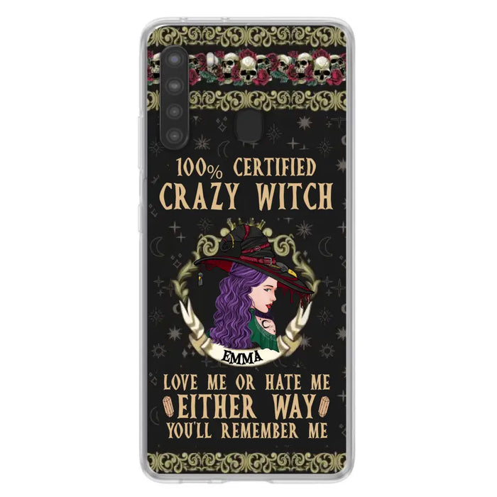 Personalized Witch Phone Case - Gift Idea For Halloween/ Witch - 100% Certified Crazy Witch Love Me Or Hate Me Either Way You'll Remember Me - Case For iPhone/Samsung