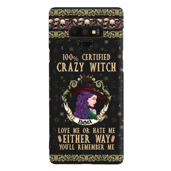 Personalized Witch Phone Case - Gift Idea For Halloween/ Witch - 100% Certified Crazy Witch Love Me Or Hate Me Either Way You'll Remember Me - Case For iPhone/Samsung