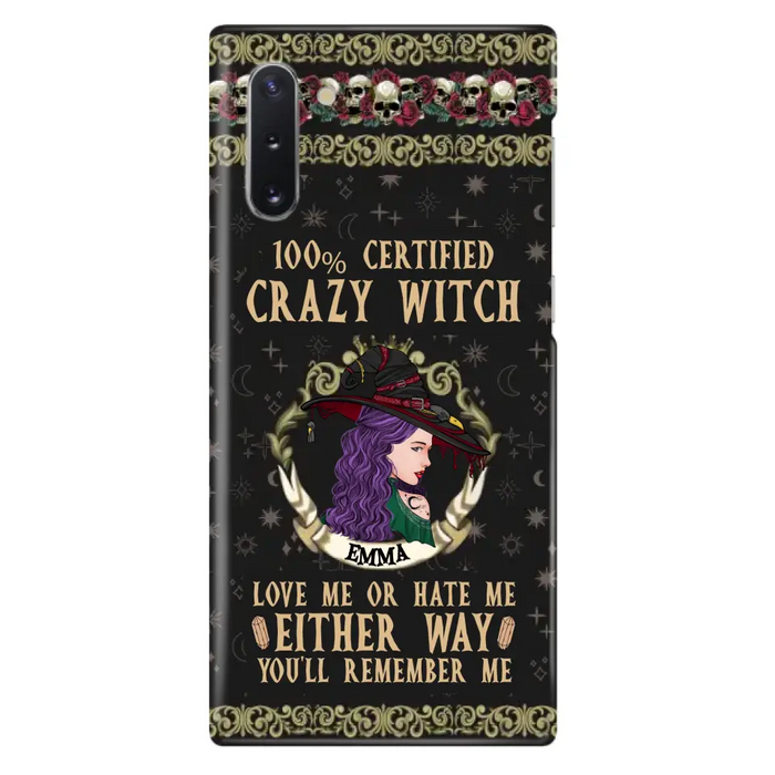 Personalized Witch Phone Case - Gift Idea For Halloween/ Witch - 100% Certified Crazy Witch Love Me Or Hate Me Either Way You'll Remember Me - Case For iPhone/Samsung