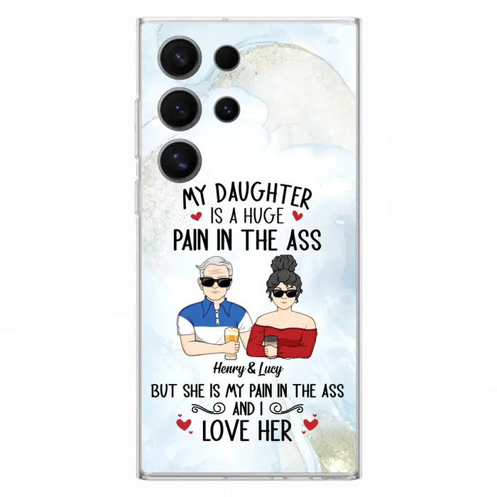 Custom Personalized Dad And Daughter Phone Case - Gift Idea For Dad/ Father's Day/Birthday - My Daughter Is A Huge Pain In The Ass - Case For iPhone And Samsung