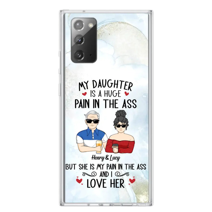 Custom Personalized Dad And Daughter Phone Case - Gift Idea For Dad/ Father's Day/Birthday - My Daughter Is A Huge Pain In The Ass - Case For iPhone And Samsung