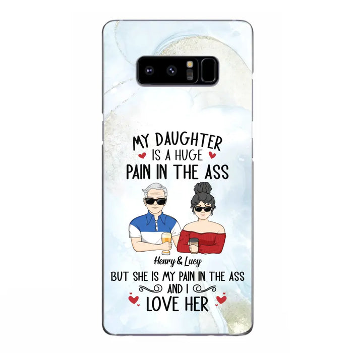 Custom Personalized Dad And Daughter Phone Case - Gift Idea For Dad/ Father's Day/Birthday - My Daughter Is A Huge Pain In The Ass - Case For iPhone And Samsung