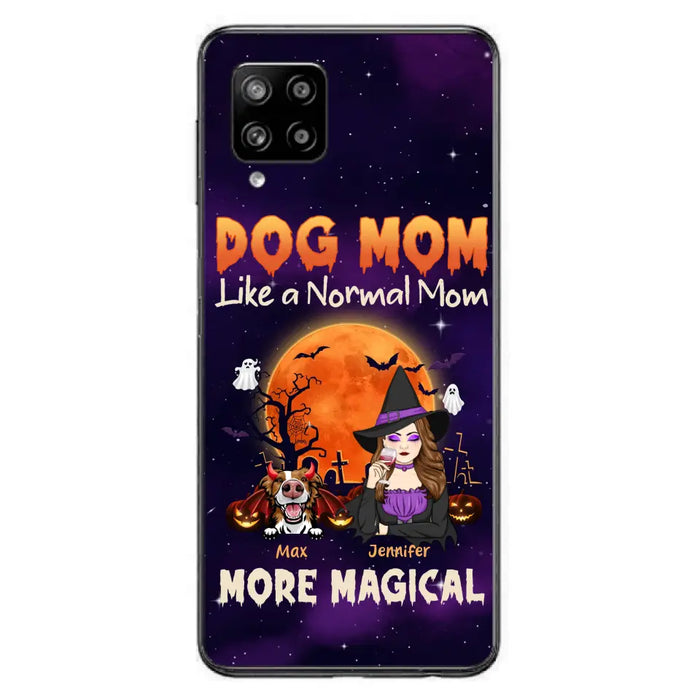 Custom Personalized Witch Dog/Cat Mom Phone Case - Halloween Gift Idea For Dog Cat Lover - Dog Mom Like A Normal Mom More Magical - Case For iPhone/Samsung