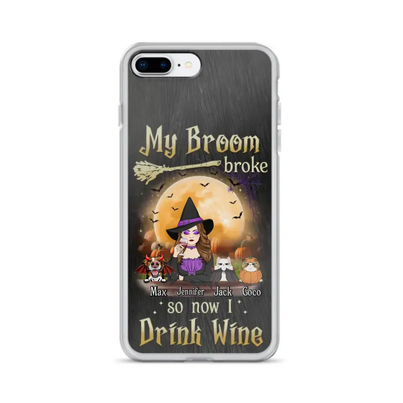 Personalized Witch Pet Mom Phone Case - Up to 3 Pets - Halloween Gift For Cat/Dog Mom - My Broom Broke So Now I Drink Wine - Cases For iPhone/Samsung