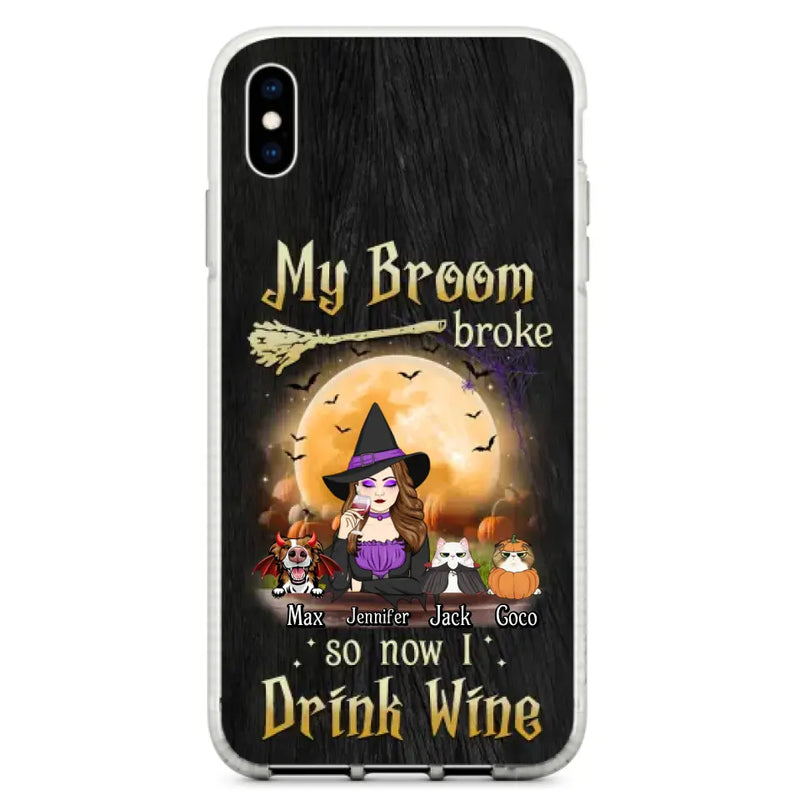Personalized Witch Pet Mom Phone Case - Up to 3 Pets - Halloween Gift For Cat/Dog Mom - My Broom Broke So Now I Drink Wine - Cases For iPhone/Samsung