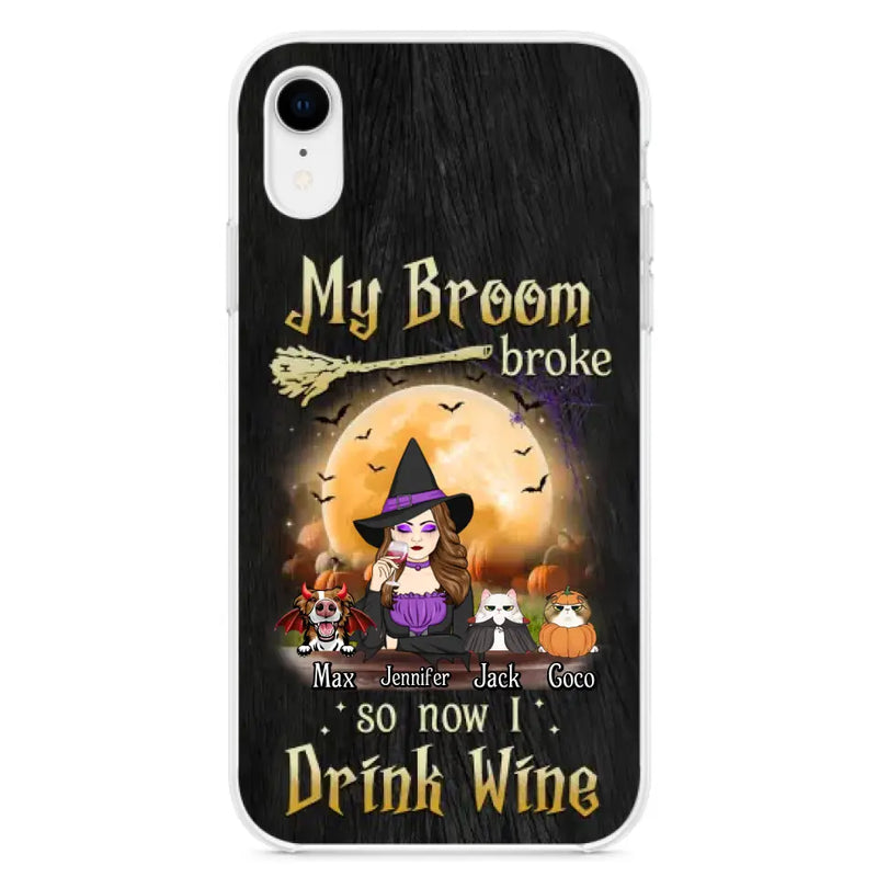 Personalized Witch Pet Mom Phone Case - Up to 3 Pets - Halloween Gift For Cat/Dog Mom - My Broom Broke So Now I Drink Wine - Cases For iPhone/Samsung