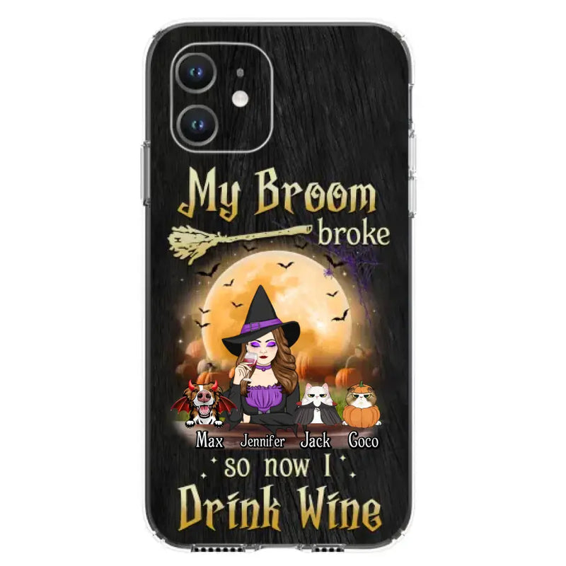 Personalized Witch Pet Mom Phone Case - Up to 3 Pets - Halloween Gift For Cat/Dog Mom - My Broom Broke So Now I Drink Wine - Cases For iPhone/Samsung