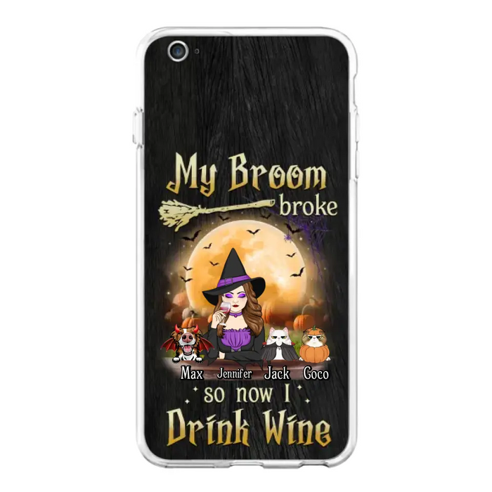 Personalized Witch Pet Mom Phone Case - Upto 3 Pets - Halloween Gift For Cat/Dog Mom - My Broom Broke So Now I Drink Wine - Cases For iPhone/Samsung