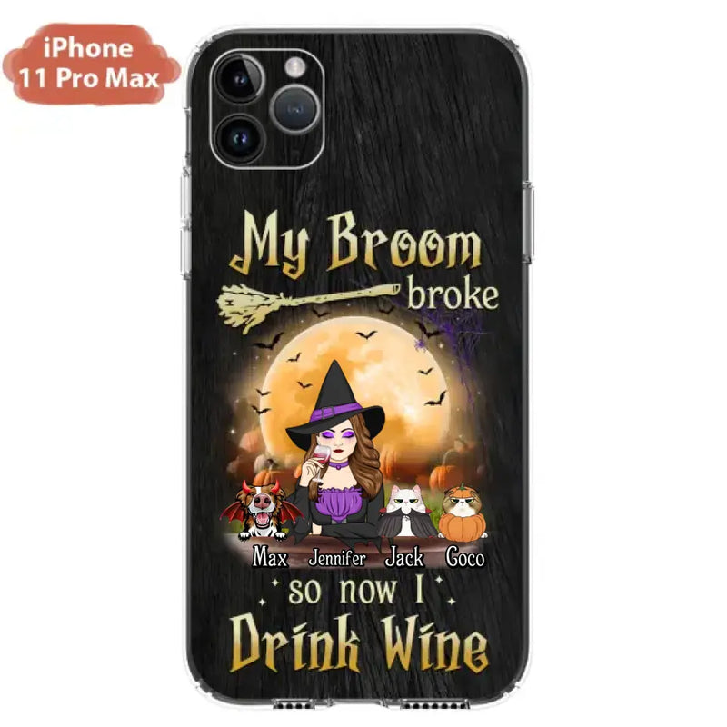 Personalized Witch Pet Mom Phone Case - Up to 3 Pets - Halloween Gift For Cat/Dog Mom - My Broom Broke So Now I Drink Wine - Cases For iPhone/Samsung