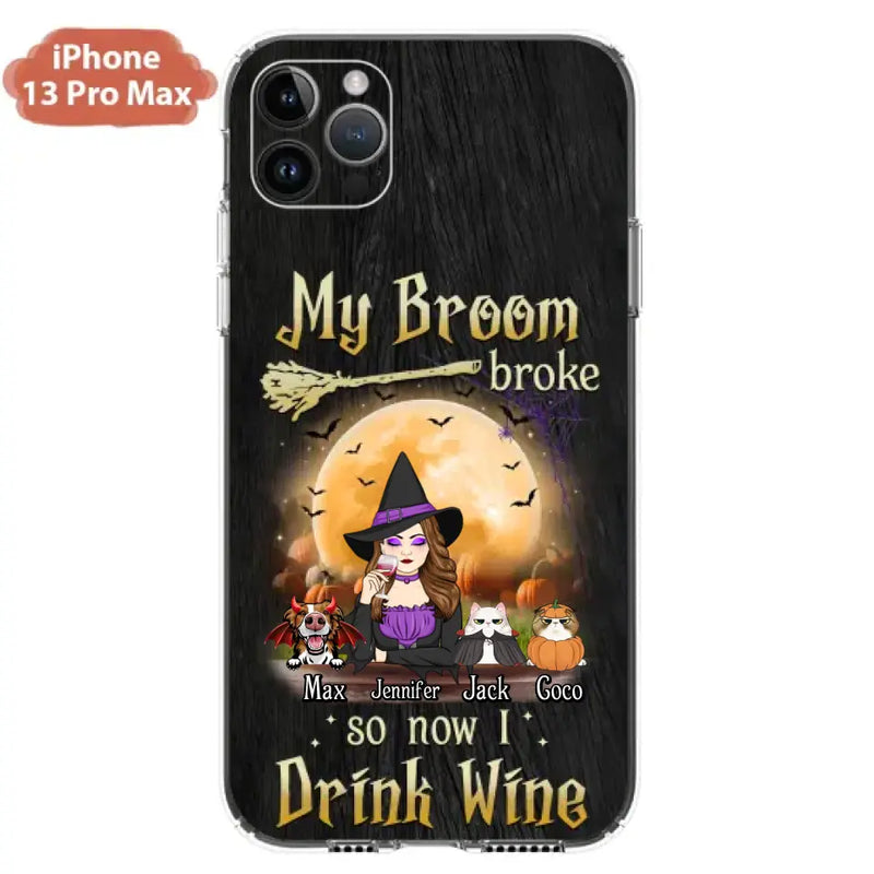 Personalized Witch Pet Mom Phone Case - Up to 3 Pets - Halloween Gift For Cat/Dog Mom - My Broom Broke So Now I Drink Wine - Cases For iPhone/Samsung