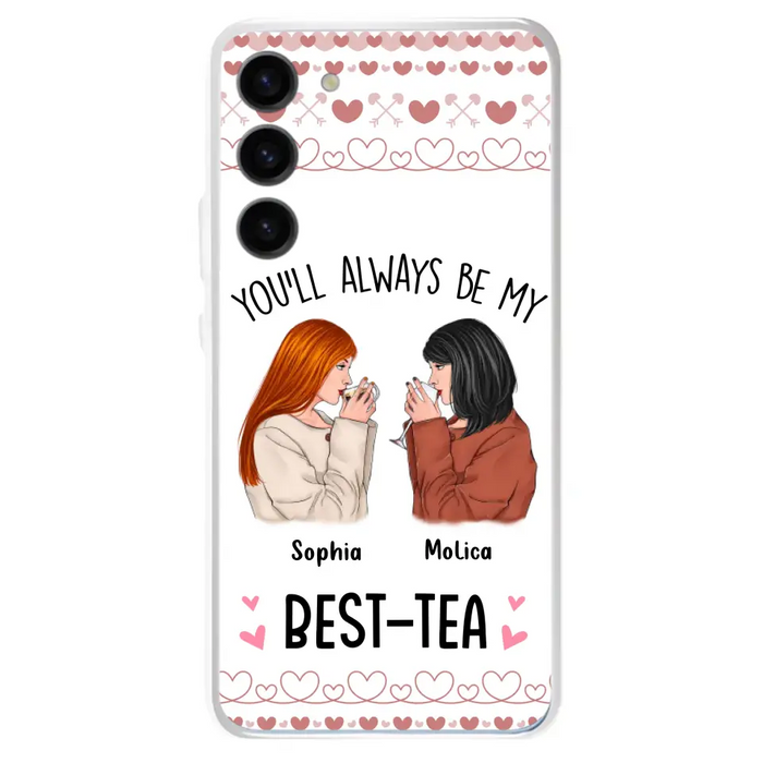 Personalized Friends Phone Case - Gift Idea for Friends/Besties - You'll Always Be My Best - Tea - Case For iPhone/Samsung