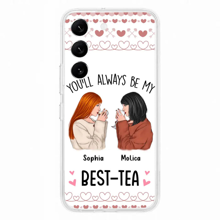 Personalized Friends Phone Case - Gift Idea for Friends/Besties - You'll Always Be My Best - Tea - Case For iPhone/Samsung