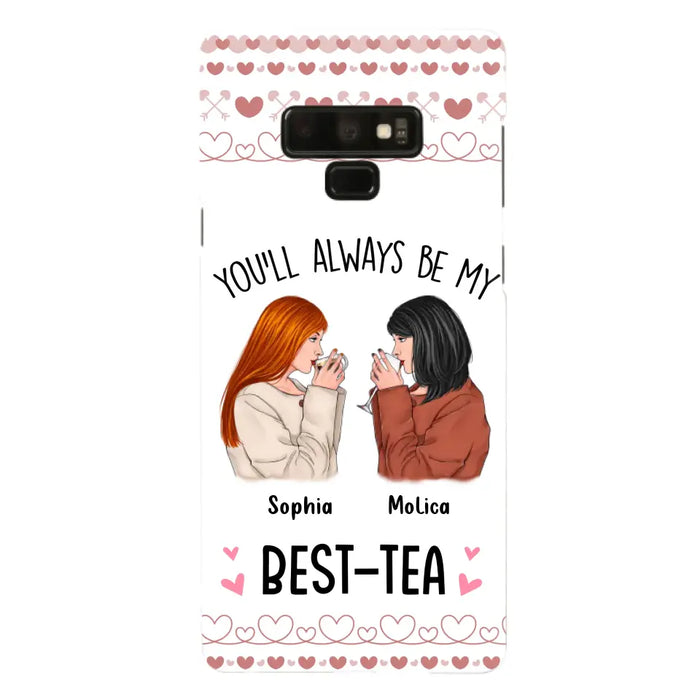 Personalized Friends Phone Case - Gift Idea for Friends/Besties - You'll Always Be My Best - Tea - Case For iPhone/Samsung