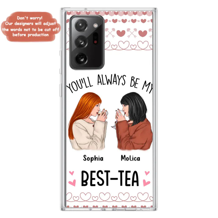 Personalized Friends Phone Case - Gift Idea for Friends/Besties - You'll Always Be My Best - Tea - Case For iPhone/Samsung