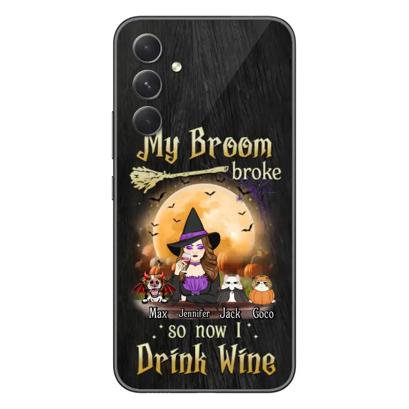 Personalized Witch Pet Mom Phone Case - Up to 3 Pets - Halloween Gift For Cat/Dog Mom - My Broom Broke So Now I Drink Wine - Cases For iPhone/Samsung