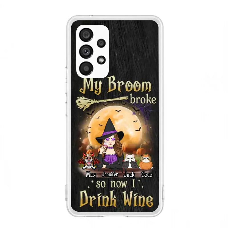 Personalized Witch Pet Mom Phone Case - Up to 3 Pets - Halloween Gift For Cat/Dog Mom - My Broom Broke So Now I Drink Wine - Cases For iPhone/Samsung