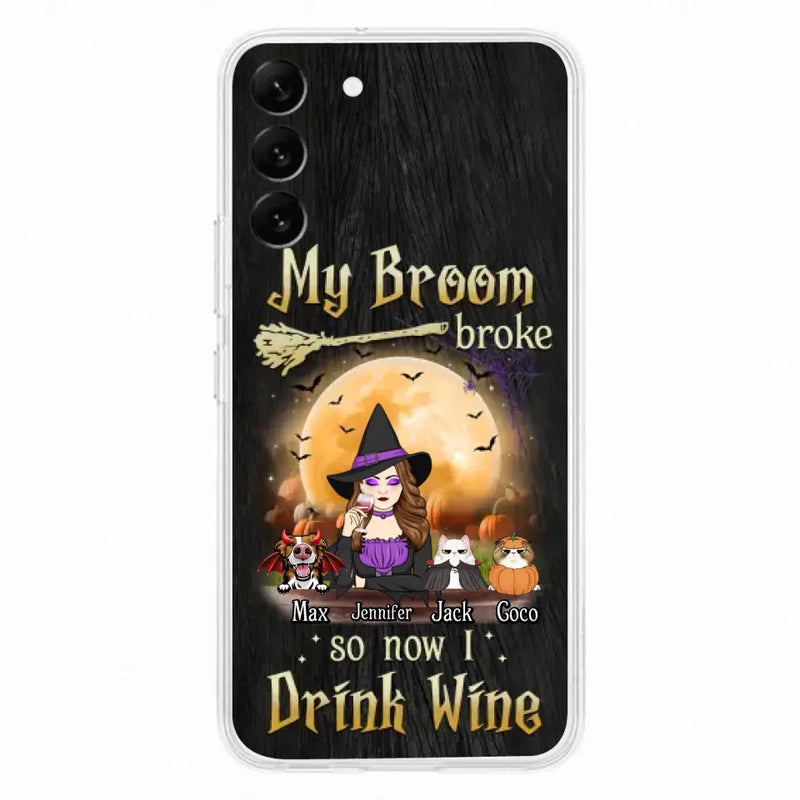 Personalized Witch Pet Mom Phone Case - Up to 3 Pets - Halloween Gift For Cat/Dog Mom - My Broom Broke So Now I Drink Wine - Cases For iPhone/Samsung