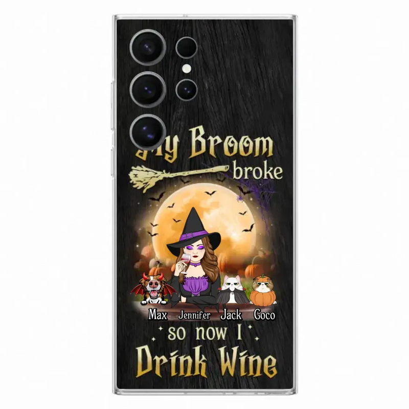 Personalized Witch Pet Mom Phone Case - Up to 3 Pets - Halloween Gift For Cat/Dog Mom - My Broom Broke So Now I Drink Wine - Cases For iPhone/Samsung