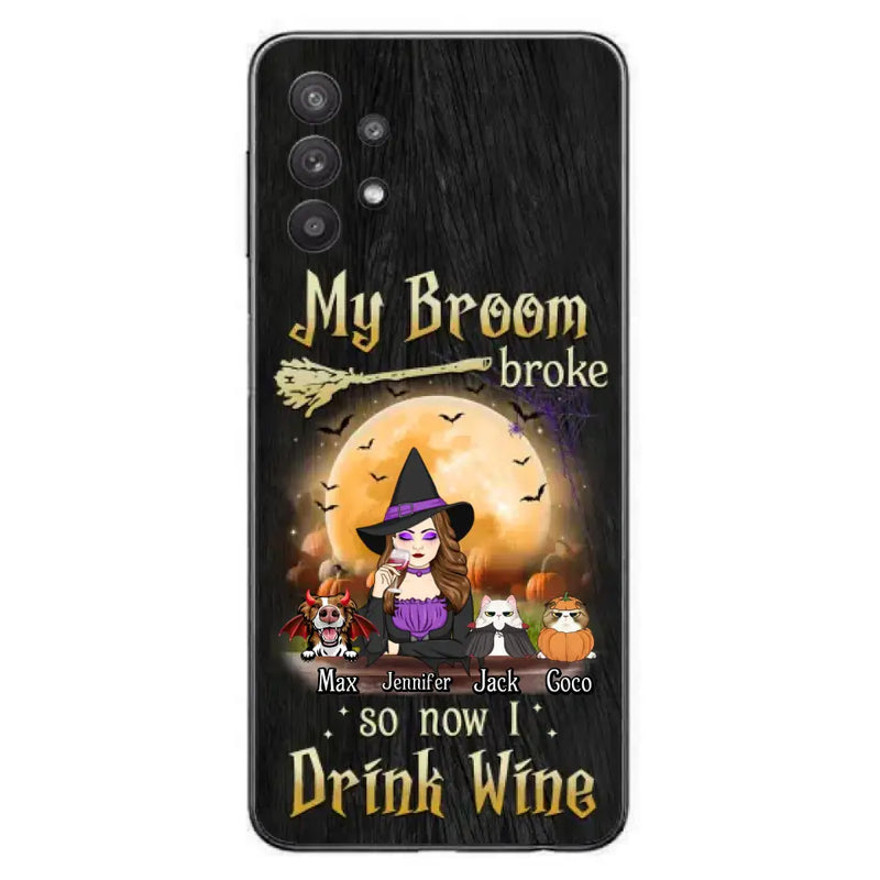 Personalized Witch Pet Mom Phone Case - Up to 3 Pets - Halloween Gift For Cat/Dog Mom - My Broom Broke So Now I Drink Wine - Cases For iPhone/Samsung