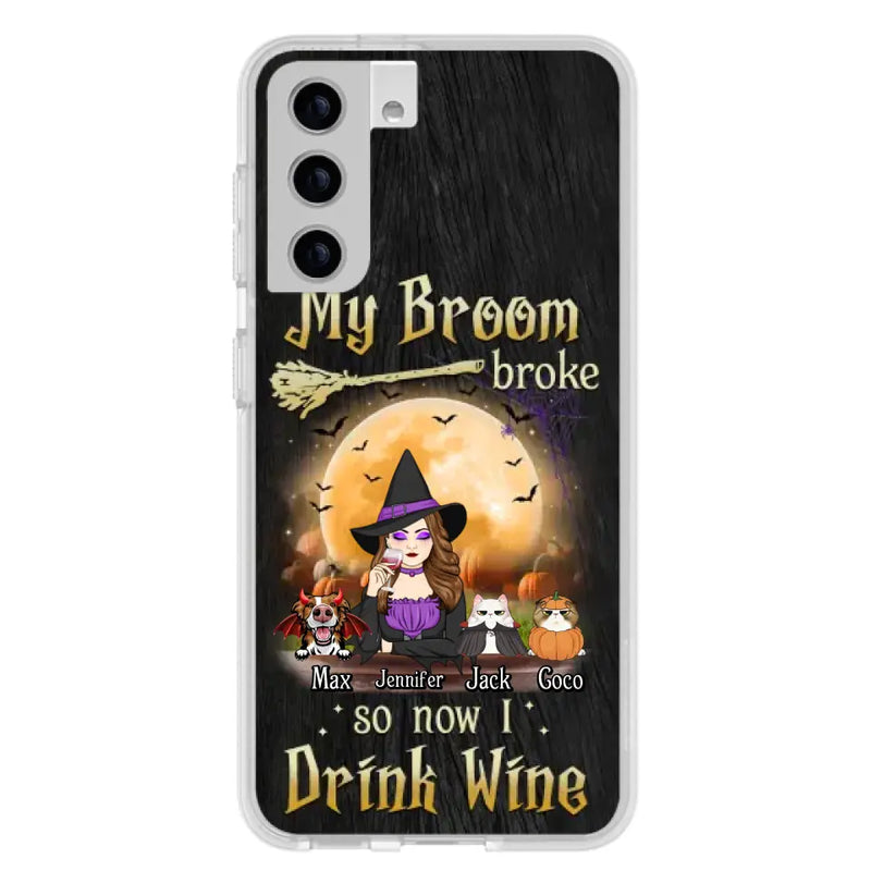 Personalized Witch Pet Mom Phone Case - Up to 3 Pets - Halloween Gift For Cat/Dog Mom - My Broom Broke So Now I Drink Wine - Cases For iPhone/Samsung