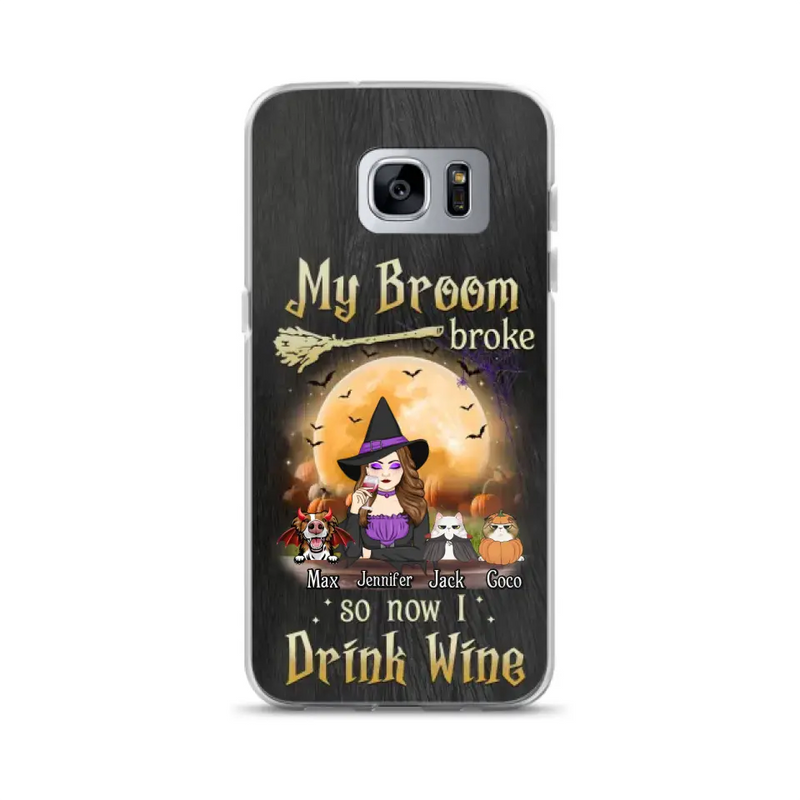 Personalized Witch Pet Mom Phone Case - Up to 3 Pets - Halloween Gift For Cat/Dog Mom - My Broom Broke So Now I Drink Wine - Cases For iPhone/Samsung