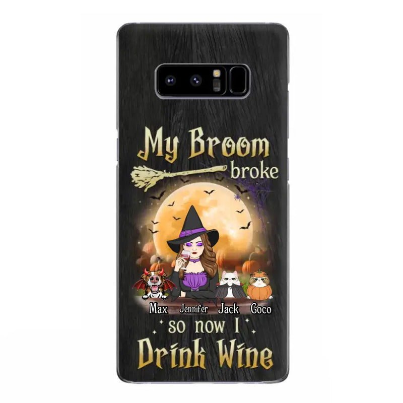 Personalized Witch Pet Mom Phone Case - Up to 3 Pets - Halloween Gift For Cat/Dog Mom - My Broom Broke So Now I Drink Wine - Cases For iPhone/Samsung
