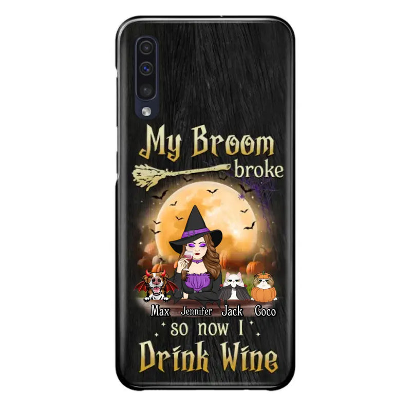 Personalized Witch Pet Mom Phone Case - Up to 3 Pets - Halloween Gift For Cat/Dog Mom - My Broom Broke So Now I Drink Wine - Cases For iPhone/Samsung