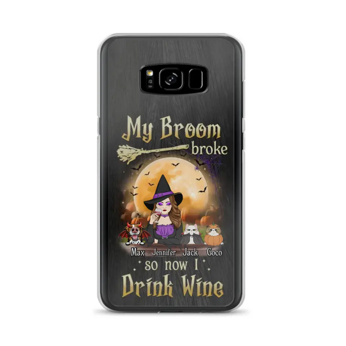 Personalized Witch Pet Mom Phone Case - Upto 3 Pets - Halloween Gift For Cat/Dog Mom - My Broom Broke So Now I Drink Wine - Cases For iPhone/Samsung