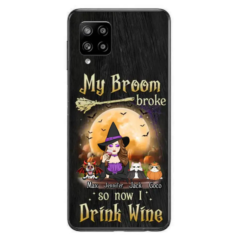 Personalized Witch Pet Mom Phone Case - Up to 3 Pets - Halloween Gift For Cat/Dog Mom - My Broom Broke So Now I Drink Wine - Cases For iPhone/Samsung