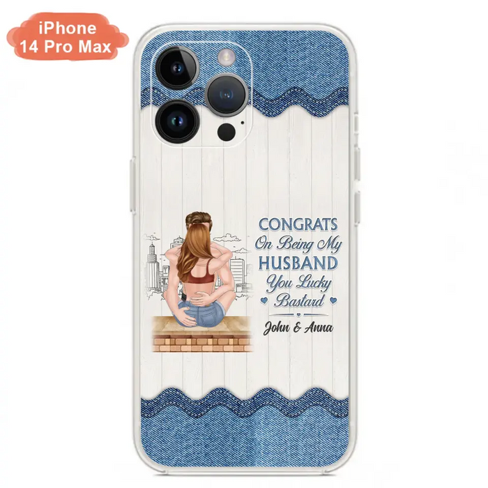 Custom Personalized Couple Phone Case - Gift Idea For Couple/Valentines Day - Congrats On Being My Husband You Lucky Bastard - Case For iPhone/Samsung