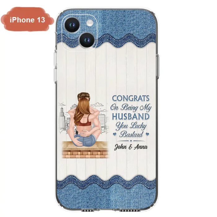 Custom Personalized Couple Phone Case - Gift Idea For Couple/Valentines Day - Congrats On Being My Husband You Lucky Bastard - Case For iPhone/Samsung