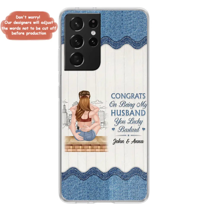 Custom Personalized Couple Phone Case - Gift Idea For Couple/Valentines Day - Congrats On Being My Husband You Lucky Bastard - Case For iPhone/Samsung