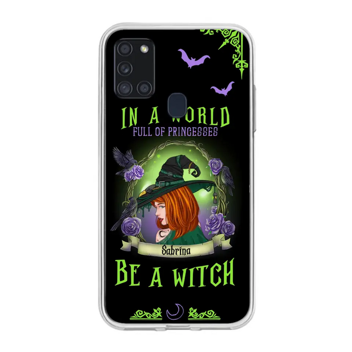 Personalized Witch Phone Case - Gift Idea For Witch Lover/Halloween - In A World Full Of Princesses Be A Witch - Case For iPhone/Samsung