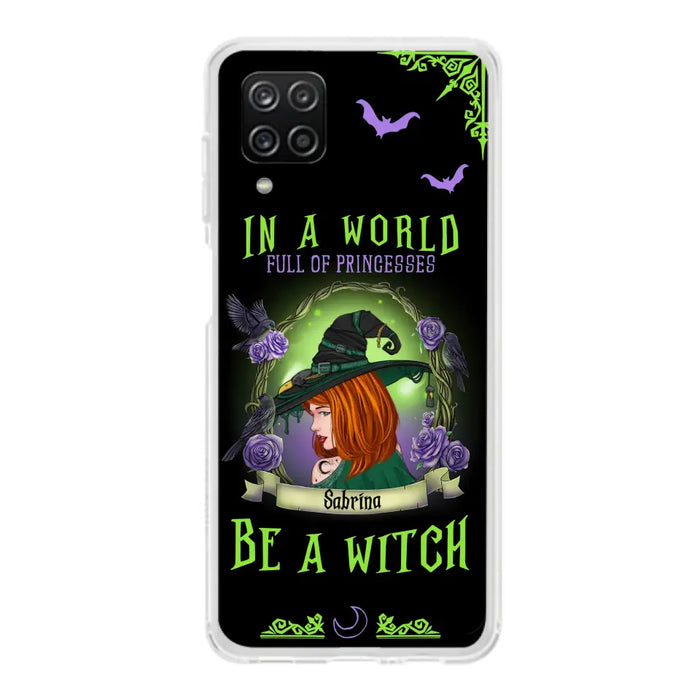 Personalized Witch Phone Case - Gift Idea For Witch Lover/Halloween - In A World Full Of Princesses Be A Witch - Case For iPhone/Samsung