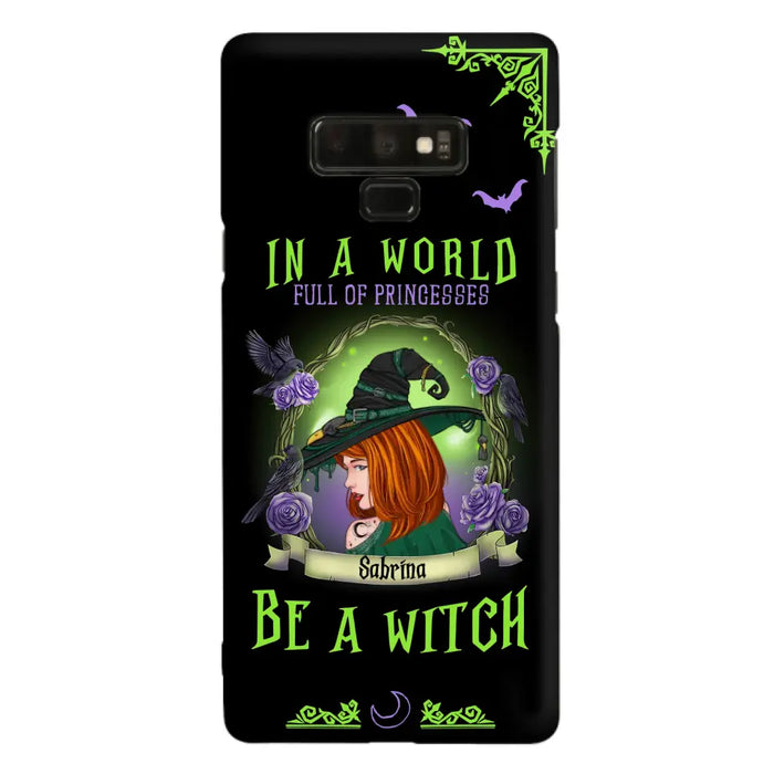 Personalized Witch Phone Case - Gift Idea For Witch Lover/Halloween - In A World Full Of Princesses Be A Witch - Case For iPhone/Samsung