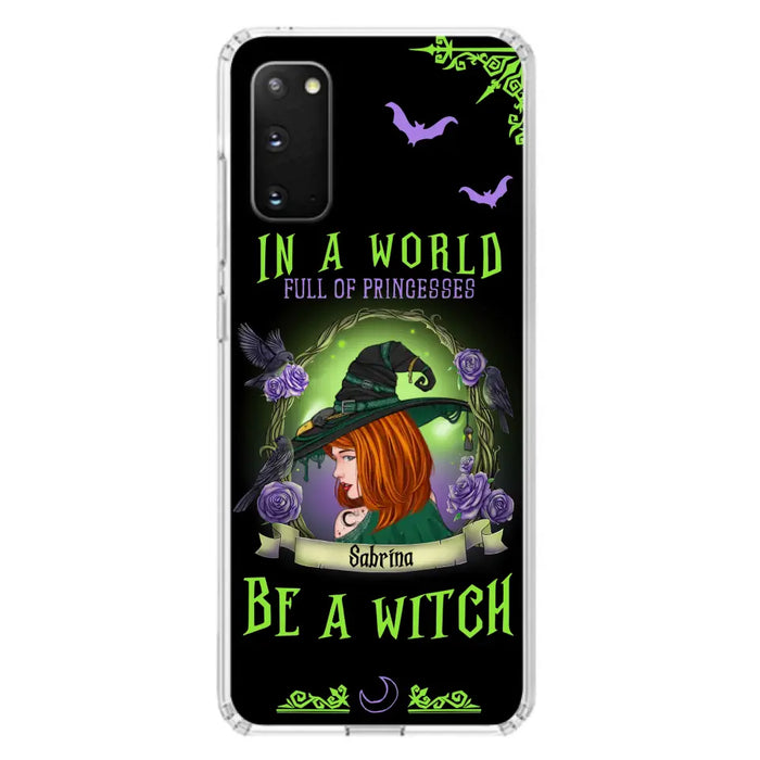 Personalized Witch Phone Case - Gift Idea For Witch Lover/Halloween - In A World Full Of Princesses Be A Witch - Case For iPhone/Samsung