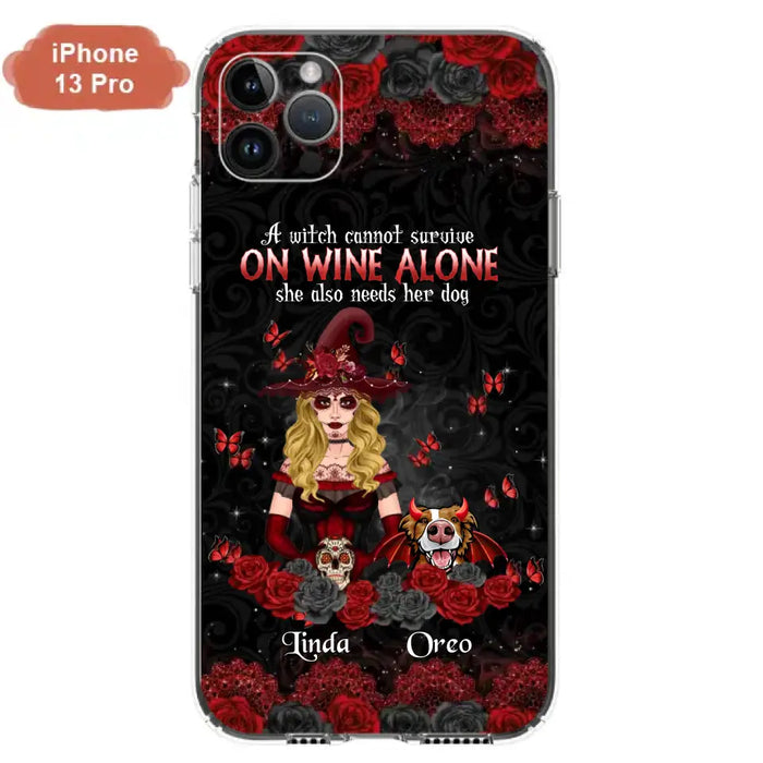 Personalized Witch Phone Case - Halloween Gift Idea for Witch Lovers/Pet Lovers - A Witch Can Not Survive On Wine Alone She Also Needs Her Dog - Case For iPhone/Samsung