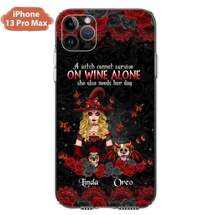 Personalized Witch Phone Case - Halloween Gift Idea for Witch Lovers/Pet Lovers - A Witch Can Not Survive On Wine Alone She Also Needs Her Dog - Case For iPhone/Samsung