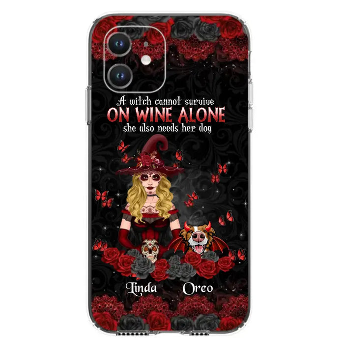 Personalized Witch Phone Case - Halloween Gift Idea for Witch Lovers/Pet Lovers - A Witch Can Not Survive On Wine Alone She Also Needs Her Dog - Case For iPhone/Samsung