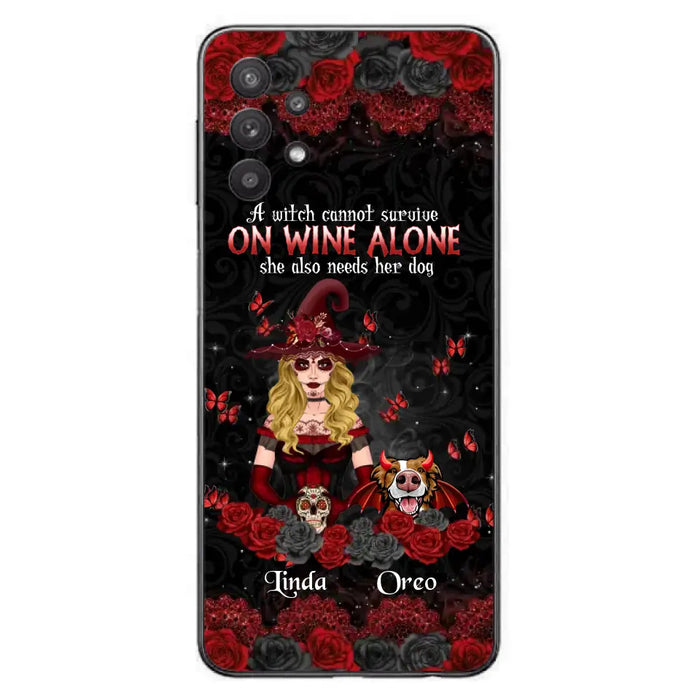 Personalized Witch Phone Case - Halloween Gift Idea for Witch Lovers/Pet Lovers - A Witch Can Not Survive On Wine Alone She Also Needs Her Dog - Case For iPhone/Samsung