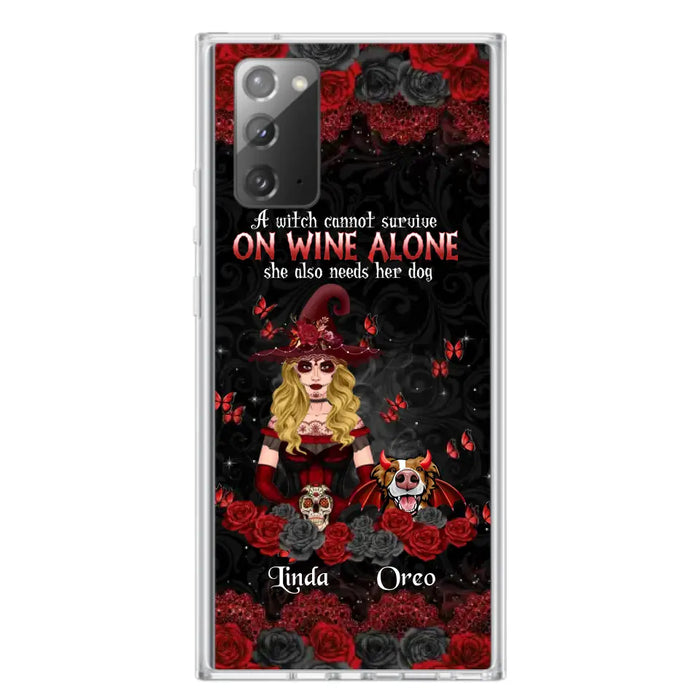 Personalized Witch Phone Case - Halloween Gift Idea for Witch Lovers/Pet Lovers - A Witch Can Not Survive On Wine Alone She Also Needs Her Dog - Case For iPhone/Samsung