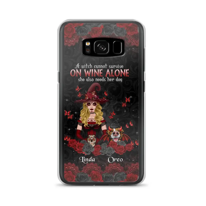 Personalized Witch Phone Case - Halloween Gift Idea for Witch Lovers/Pet Lovers - A Witch Can Not Survive On Wine Alone She Also Needs Her Dog - Case For iPhone/Samsung